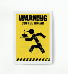 Quadro Warning Coffee Break - comprar online