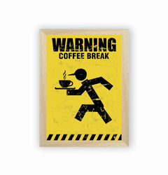 Quadro Warning Coffee Break na internet