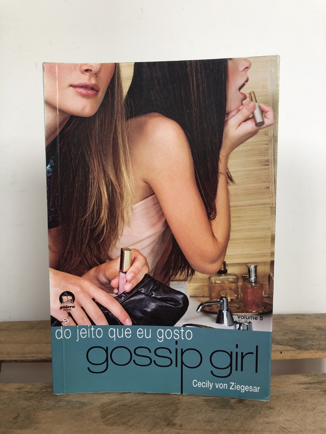 Gossip girl : do jeito que eu gosto – vol. 5 Cecily Von Ziegesar – Sebo  Viana & Artigos Religiosos