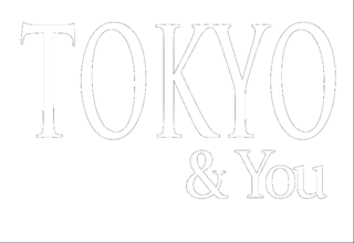 Tokyo and You