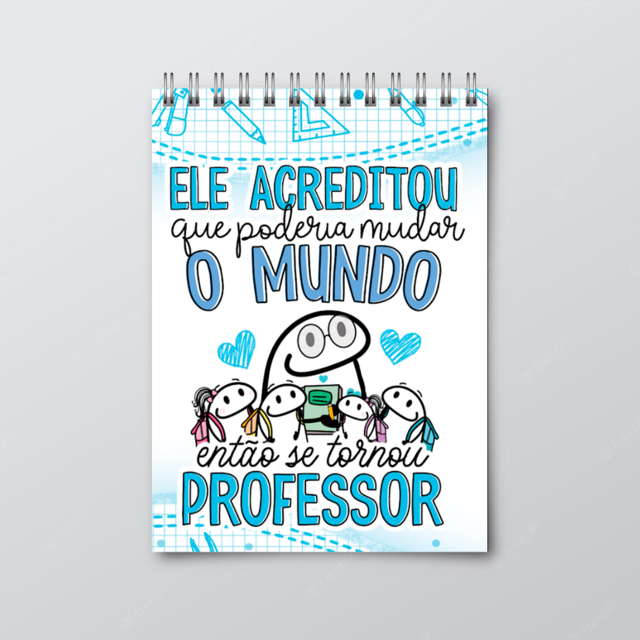 Bloco de Anotações Dia do Professor Ele acreditou que poderia mudar o