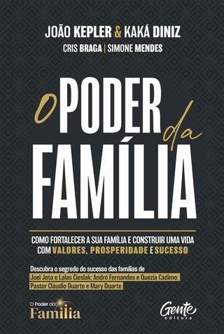 O poder da família: Como fortalecer a sua família e construir uma vida com valores, prosperidade e sucesso
