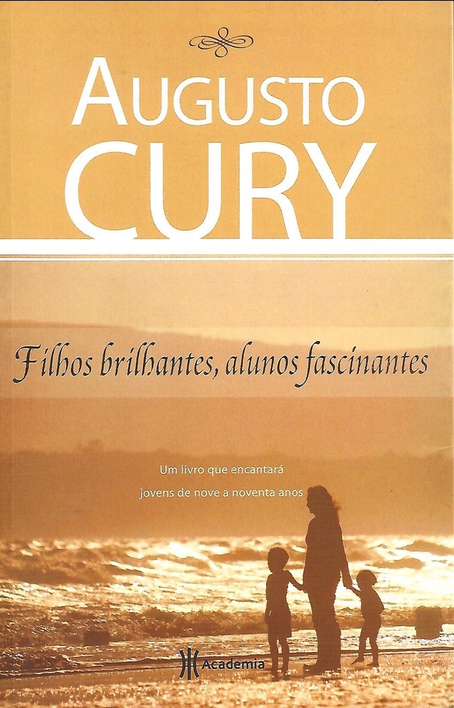 Filhos Brilhantes, Alunos Fascinantes Augusto Cury