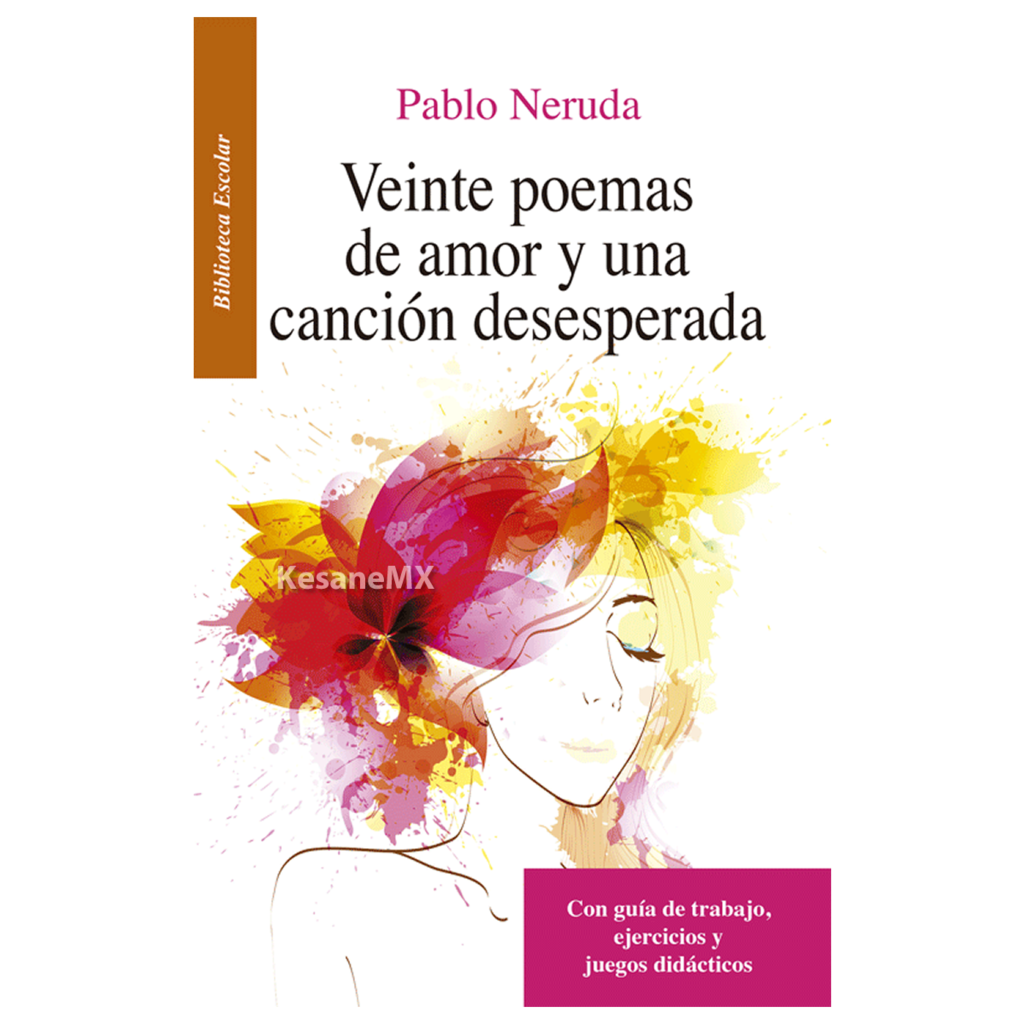 Veinte poemas de amor y una canción desesperada Pablo Neruda