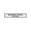 PLACA MANTENHA PORTA FECHADA PS45