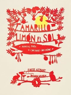 Amarillo limón el sol : manual para cocinar con niños