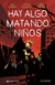HAY ALGO MATANDO NIÑOS 03