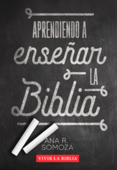 Aprendiendo a enseñar la Biblia - Ana Somoza