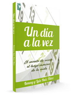 Un día a la vez - El secreto de vivir el largo camino de la vida - Ruíz Díaz y Ruíz Díaz