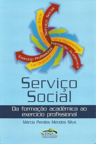 Serviço Social: Da Formação Acadêmica ao Exercício Profissional