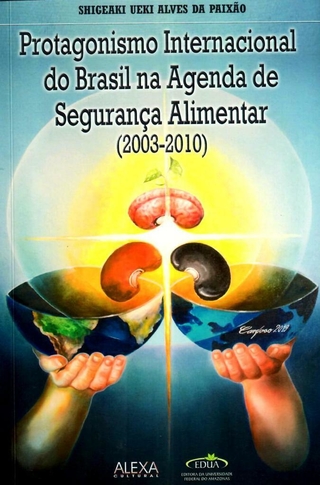 Protagonismo Internacional do Brasil na Agenda de Segurança Alimentar (2003-2010)