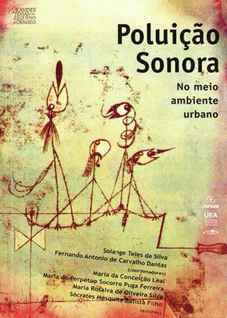 Poluição sonora no meio ambiente / Solange Teles da Silva (Org.)