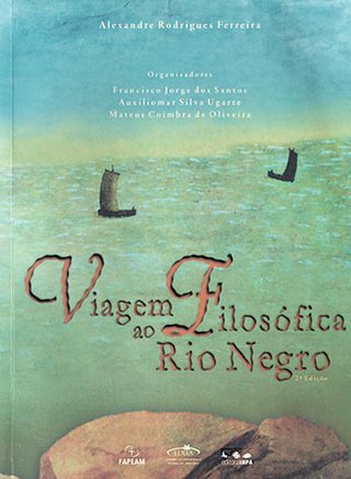 Viagem filosófica ao Rio Negro / Alexandre Rodrigues Ferreira 