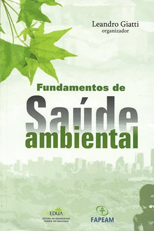 Fundamentos de Saúde ambiental / Leandro Luiz Giatti (Org.)