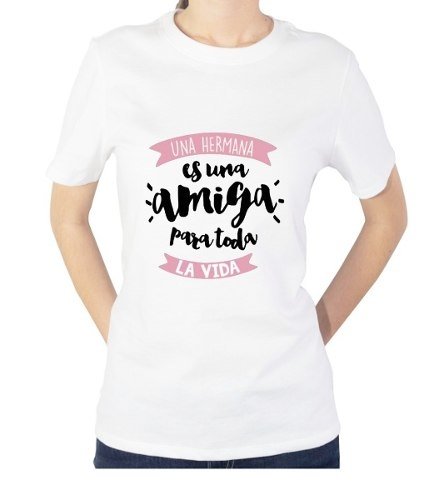 Playera Una Hermana Es Una Amiga Para Toda La Vida Famiia