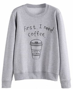 Sudadera First I Need Coffee (fashion) (moda Invierno)