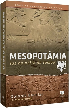Mesopotâmia - luz na noite do tempo