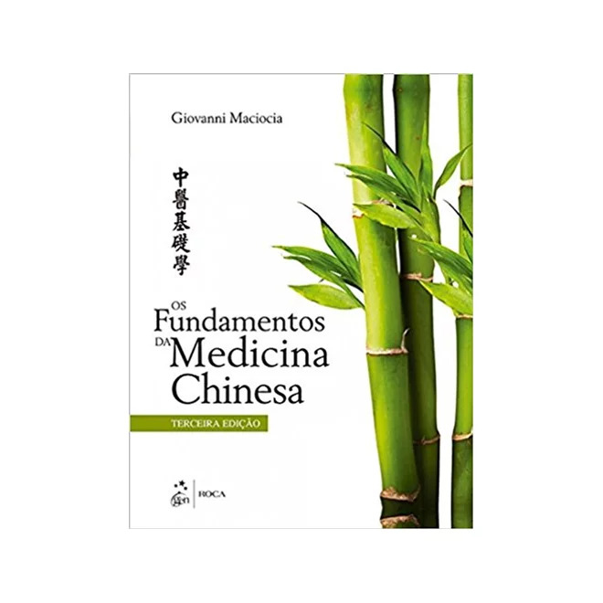 Os Fundamentos da Medicina Chinesa - Giovanni Maciocia - 3ª edição (novo)