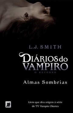 Diários do Vampiro - o Retorno - Almas Sombrias