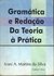 Gramática e Redação da Teoria à Prática/ Ivani A. Martins da Silva