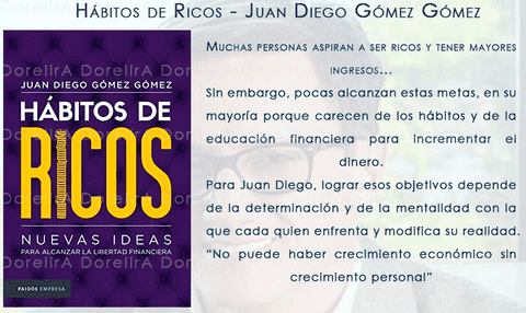 Hábitos De Ricos, Alcanza La Libertad Financiera, Juan Diego Gómez