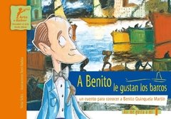 A Benito le gustan los barcos, un cuento para conocer a Benito Quinquela Martín