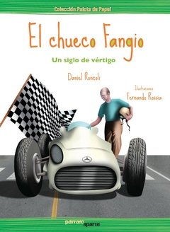 El Chueco Fangio. Un siglo de vértigo - papel