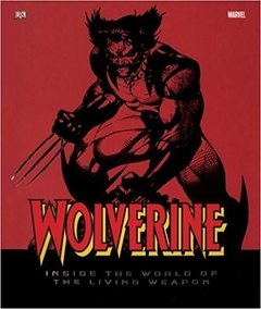 Wolverine Inside The World Of The Living Weapon (Inglês) Capa dura