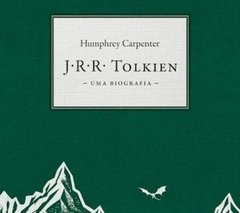 J. R. R. Tolkien: Uma Biografia Humphrey Carpenter