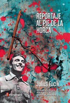 Reportaje Al Pie De La Horca - Julius Fucik