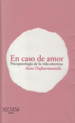 En caso de amor - Anne Dufourmantelle