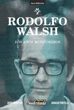 Rodolfo Walsh - los años montoneros