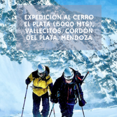 Expedición al Cerro El Plata (6000 mts), Vallecitos. Cordón del Plata. Mendoza