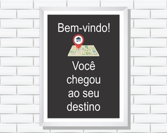 Quadro Bem-vindo! Você chegou ao seu destino - comprar online