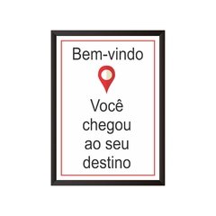 Quadro Bem-vindo. Você chegou ao seu destino