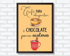 Quadro Café para despertar e chocolate para acalmar - comprar online