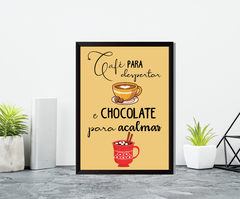 Quadro Café para despertar e chocolate para acalmar