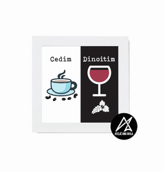 Quadro Café ou Vinho Cedim Dinoitim - comprar online