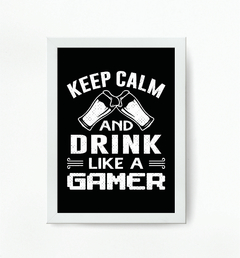Quadro Keep calm and drink a like gamer - comprar online