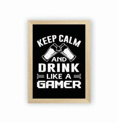 Quadro Keep calm and drink a like gamer na internet