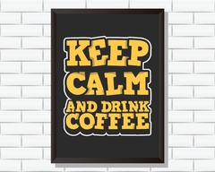 Quadro Keep Calm and drink coffee na internet