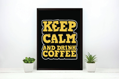 Quadro Keep Calm and drink coffee