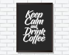 Quadro Keep Calm and drink Coffee na internet