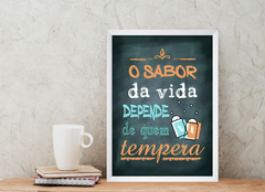 Quadro O sabor da vida depende de quem tempera - comprar online