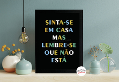 Quadro Sinta-se em casa mas lembre-se que não está na internet