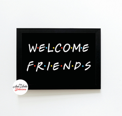 Quadro Welcome Friends - comprar online