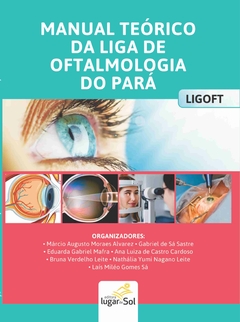 Manual Teórico da Liga de Oftalmologia do Pará (LIGOFT) - Volume 1