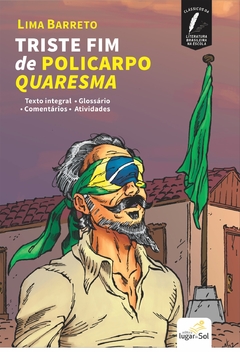 Triste Fim de Policarpo Quaresma - Série Clássicos da Literatura Brasileira na Escola (lançamento)