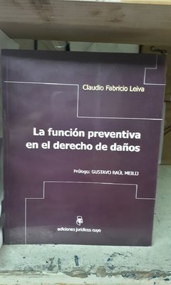 La función preventiva en el derecho de daños. AUTOR: Claudio Fabricio Leiva.