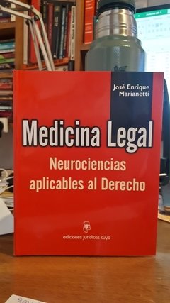 Medicina legal. Neurociencias aplicables al derecho. AUTOR: José Enrique Marianetti